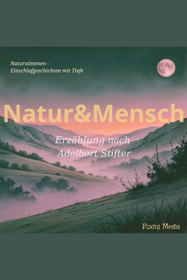 Natur und Mensch - Erzählung nach Adalbert Stifter - cover