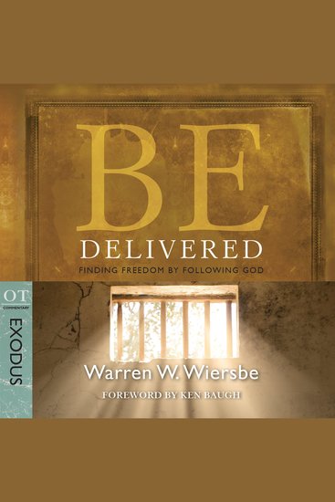 Be Delivered (Exodus) - Finding Freedom by Following God - cover