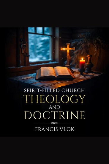 Spirit-Filled Church Theology and Doctrine - cover