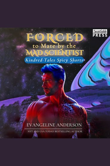 Forced to Mate by the Mad Scientist - Kindred Tales Spicy Shorts Book Three - cover