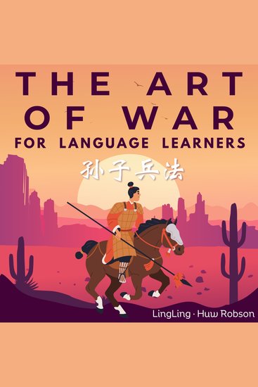 The Art of War for Language Learners - A Bilingual Chinese-English Modern Edition of China's Greatest Classic: Sun Tzu's The Art of War (孙子兵法) Full Book - cover
