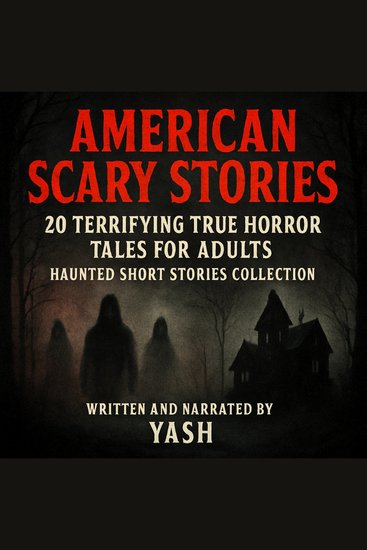 American Scary Stories: 20 Terrifying True Horror Tales for Adults – Haunted Short Stories Collection - cover