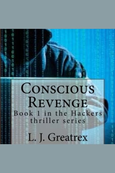 Conscious Revenge: Book 1 in the Hackers thriller series - cover
