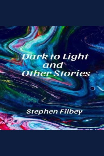 Dark to Light and Other Stories - cover