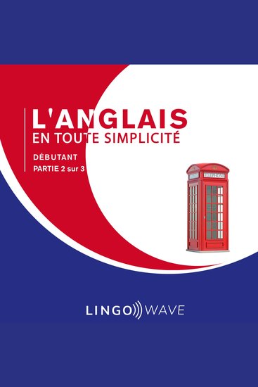 L'anglais en toute simplicité - Débutant - Partie 2 sur 3 - cover