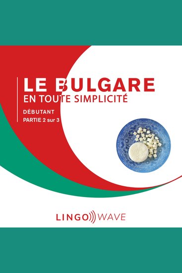 Le bulgare en toute simplicité - Débutant - Partie 2 sur 3 - cover