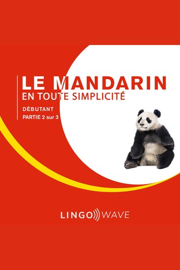 Le mandarin en toute simplicité - Débutant - Partie 2 sur 3 - cover