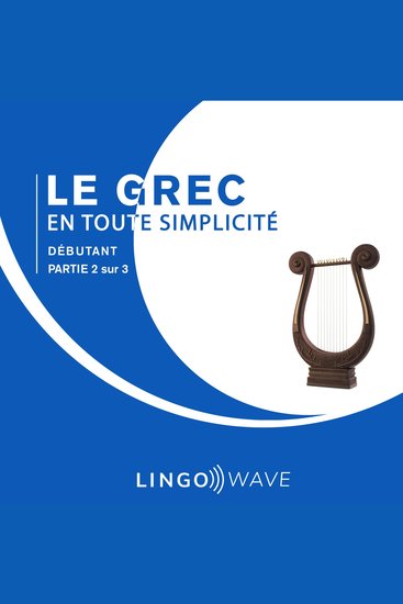 Le grec en toute simplicité - Débutant - Partie 2 sur 3 - cover