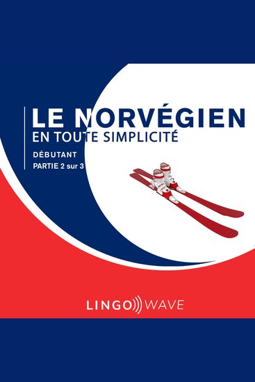 Le norvégien en toute simplicité - Débutant - Partie 2 sur 3 - cover