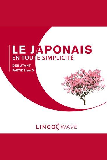 Le japonais en toute simplicité - Débutant - Partie 2 sur 3 - cover