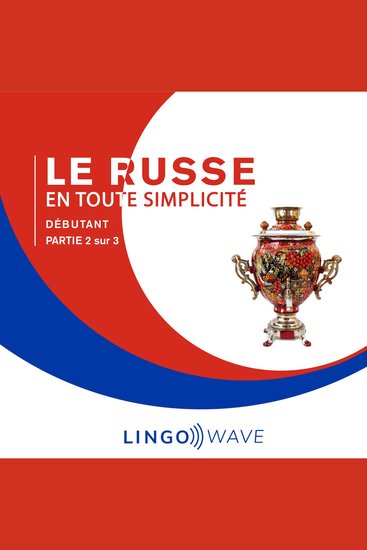 Le russe en toute simplicité - Débutant - Partie 2 sur 3 - cover