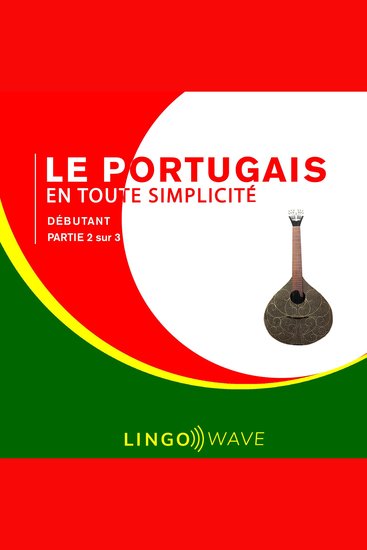 Le portugais en toute simplicité - Débutant - Partie 2 sur 3 - cover