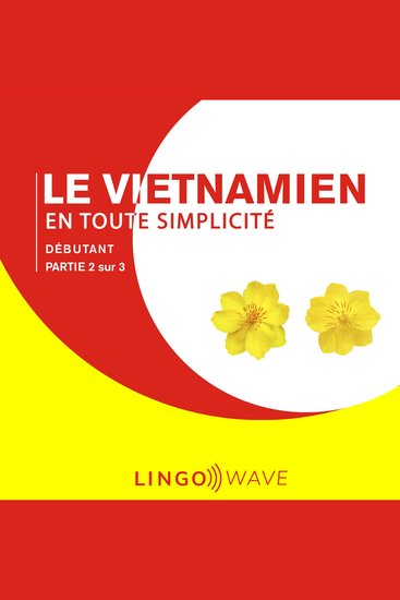 Le vietnamien en toute simplicité - Débutant - Partie 2 sur 3 - cover
