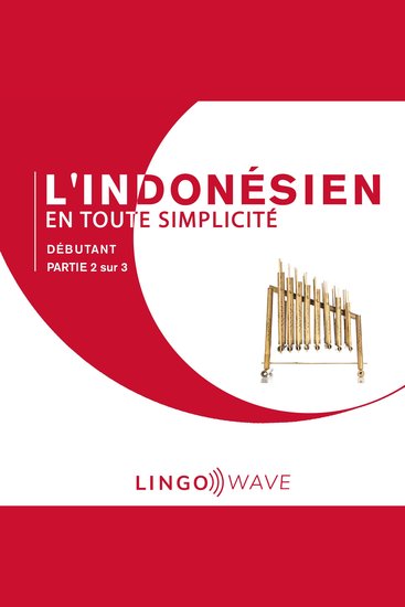 L'indonésien en toute simplicité - Débutant - Partie 2 sur 3 - cover