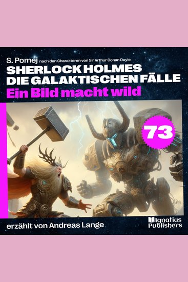 Ein Bild macht wild (Sherlock Holmes - Die galaktischen Fälle Folge 73) - cover