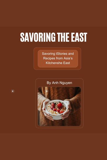 Savoring the East - Stories and Recipes from Asia’s Kitchens - cover