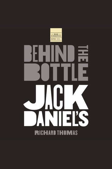 Jack Daniels: Behind the Bottle - The Masters the Whiskey and the Legend of the American Icon - cover