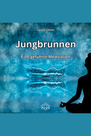 Jungbrunnen - Eine geführte Meditation - cover