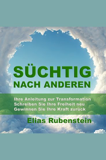 Süchtig nach anderen: Ihre Anleitung zur Transformation - Schreiben Sie Ihre Freiheit neu Gewinnen Sie Ihre Kraft zurück - cover