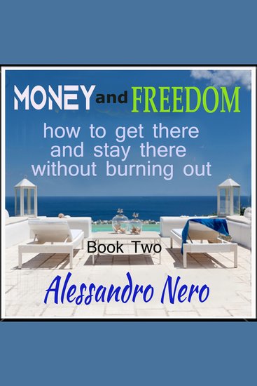 Money and freedom - how to get there and stay there without burning out - cover