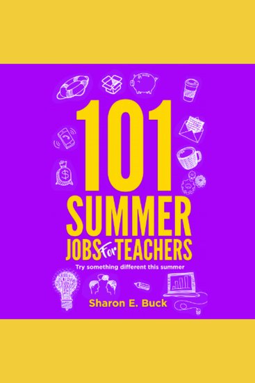 101 Summer Jobs for Teachers - Try Something Different This Year - cover