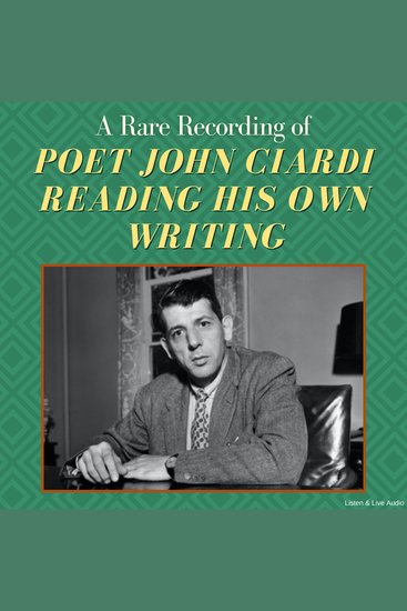 A Rare Recording of Poet John Ciardi Reading His Own Writing - cover