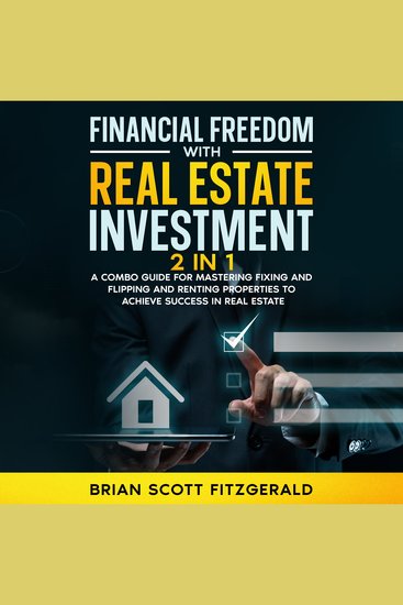 Financial Freedom with Real Estate Investment - 2 in 1 A Combo Guide for Mastering Fixing and Flipping and Renting Properties to Achieve Success in Real Estate - cover