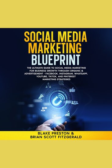 Social Media Marketing Blueprint - The Ultimate Guide to Social Media Marketing for Business Growth through Organic & Advertisement - Facebook Instagram WhatsApp YouTube TikTok and Pinterest Marketing Strategies - cover