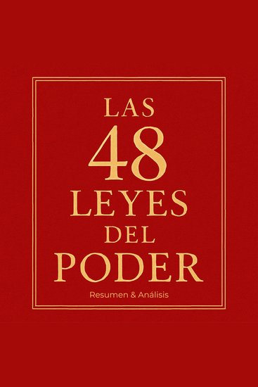 Las 48 leyes del poder - Resumen y Análisis - cover