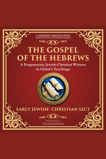 The Gospel of the Hebrews - A Lost Spiritual Classic - A Modern Translation - Adapted for the Contemporary Reader - cover