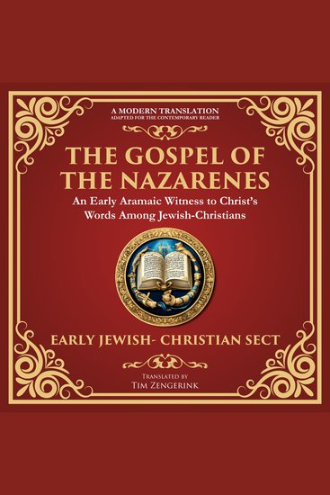 The Gospel of the Nazarenes - A Lost Testament of Jewish-Christian Wisdom - A Modern Translation - Adapted for the Contemporary Reader - cover