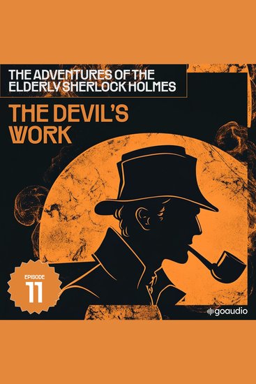 Devil's Work The (The Adventures of the Elderly Sherlock Holmes Episode 11) - cover