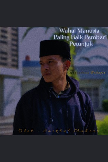 Wahai Manusia Paling Baik Pemberi Petunjuk - AudioSholawat - cover