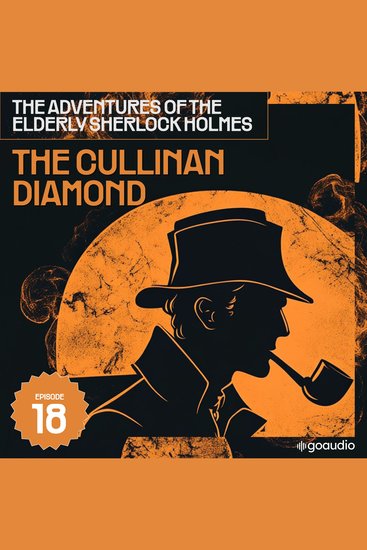 Cullinan Diamond The (The Adventures of the Elderly Sherlock Holmes Episode 18) - cover