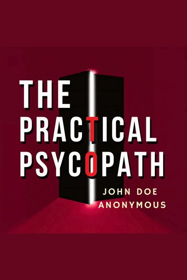The Practical Psychopath - The Real Rules of Power That No One Teaches You About How to Win in a Ruthless World - cover