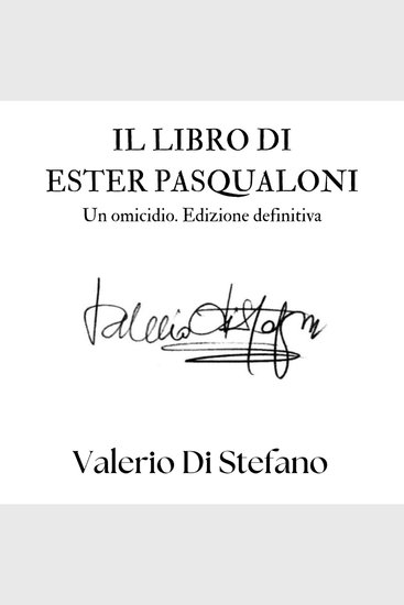 Il libro di Ester Pasqualoni Un omicidio Edizione definitiva - cover