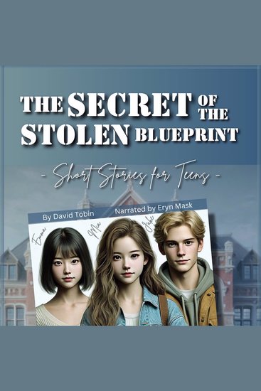The Secret of the Stolen Blueprint - Short Stories for Teens - cover