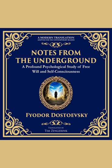 Notes from the Underground - Exploring the Depths of Human Psychology and Freedom - cover