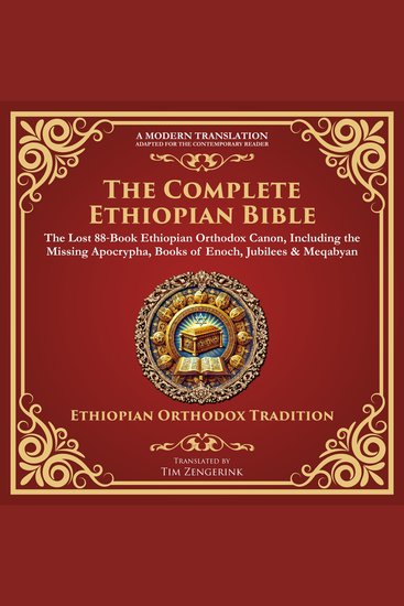The Complete Ethiopian Bible - The Lost 88‐Book Ethiopian Orthodox Canon Including the Missing Apocrypha Books of Enoch Jubilees & Meqabyan - cover