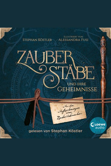Zauberstäbe und ihre Geheimnisse - Aus den Aufzeichnungen eines Zauberstabmachers - Lass dich in die Welt der Magie entführen! - Für alle Harry Potter-Fans - cover