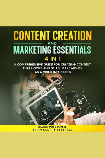 Content Creation & Marketing Essentials : 4 Book in 1 - A Comprehensive Guide for Creating Content That Hooks and Sells Make Money as a Video Influencer - cover