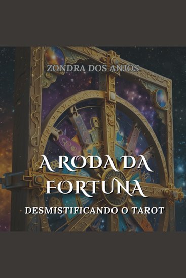 A Roda Da Fortuna - Desmistificando o Tarot - cover