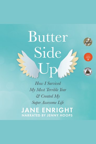 Butter Side Up - How I Survived My Most Terrible Year & Created My Super Awesome Life - cover