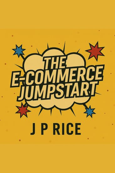 The E-Commerce Jumpstart - A Beginners Guide to Building Your Online Business - cover