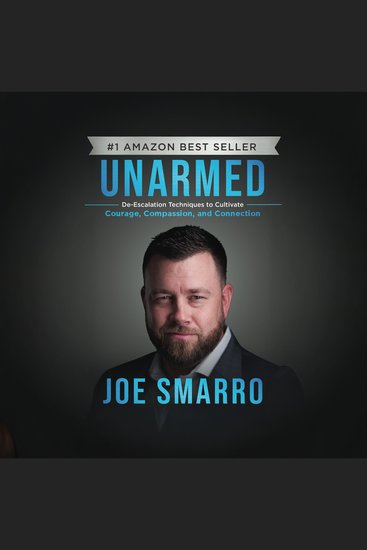 UNARMED - De-Escalation Techniques to Cultivate Courage Compassion and Connection - cover
