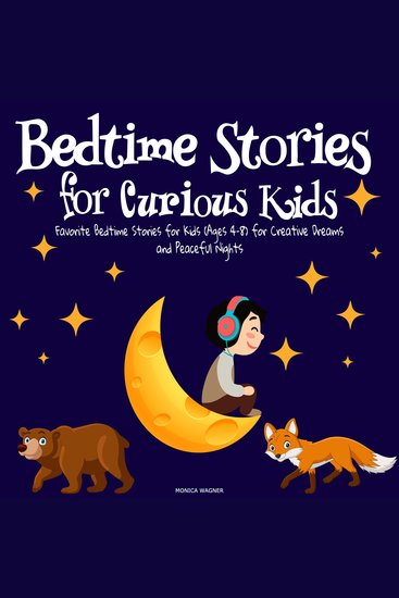 Bedtime Stories for Curious Kids - Favorite Bedtime Stories for Kids (Ages 4-8) for Creative Dreams and Peaceful Nights - cover
