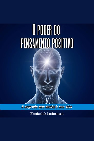 O poder do pensamento positivo - O segredo que mudará sua vida - cover