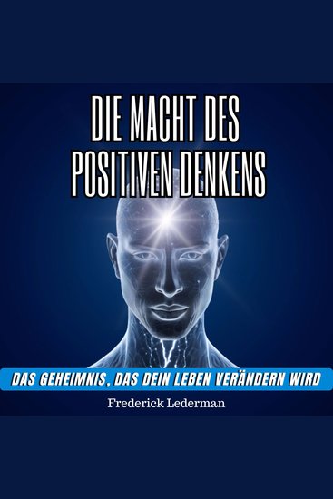 Die macht des positiven denkens - Das geheimnis das dein leben verändern wird - cover