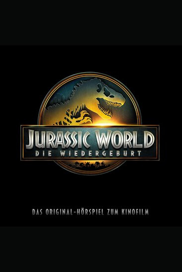 Jurassic World: Die Wiedergeburt (Das Original-Hörspiel zum 4 Kinofilm) - cover