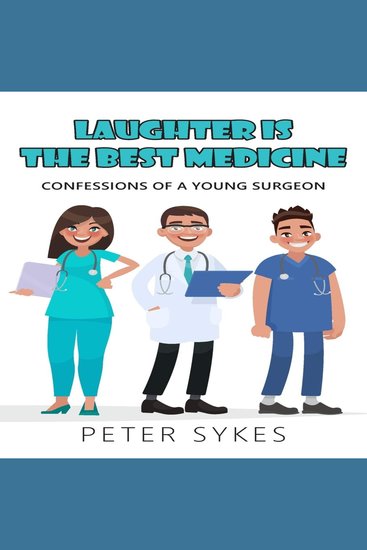 Laughter is the Best Medicine: Confessions of a Young Surgeon - cover